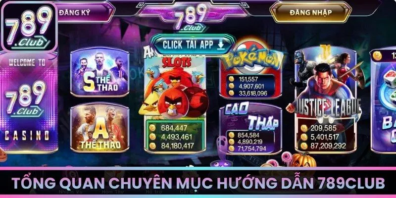 Tổng quan chuyên mục hướng dẫn 789Club